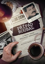 Případ Roubal a další kauzy doživotně odsouzených - Miroslav Kučera, Jan Stach