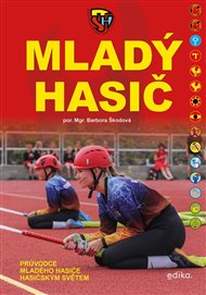 Mladý hasič: Průvodce mladého hasiče hasičským světem - Barbora Škodová