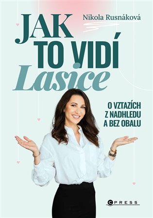 Jak to vidí Lasice: O vztazích z nadhledu a bez obalu - Nikola Rusnáková