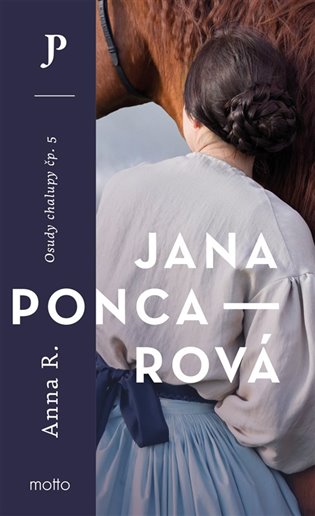 Anna R.: Osudy chalupy čp. 5 - Jana Poncarová