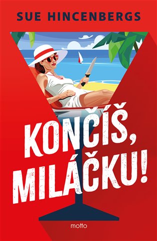 Končíš, miláčku! - Sue Hincenbergs