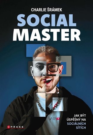 Social master: Jak být úspěšný na sociálních sítích - Charlie Šrámek