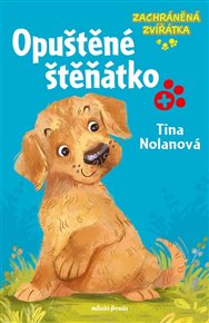 Zachráněná zvířátka: Opuštěné štěňátko - Tina Nolan