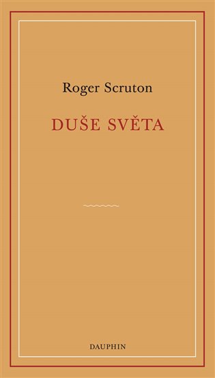 Duše světa - Roger Scruton