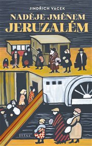 Naděje jménem Jeruzalém - Jindřich Vacek