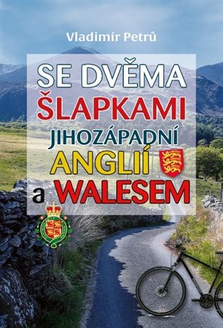 Se dvěma šlapkami jihozápadní Anglií a Walesem - Vladimír Petrů