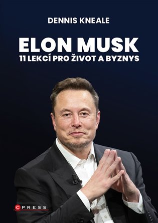 Elon Musk: 11 lekcí pro život a byznys - 