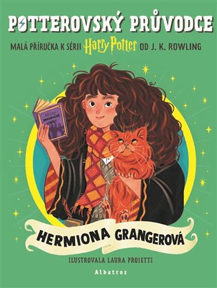 Potterovský průvodce: Hermiona Grangerová - Joanne K. Rowlingová