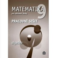 Matematika 9 pro základní školy - Algebra - Pracovní sešit - Jitka Boušková