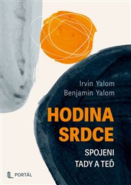 Hodina srdce: Spojeni tady a teď - Benjamin Yalom, Irvin D. Yalom