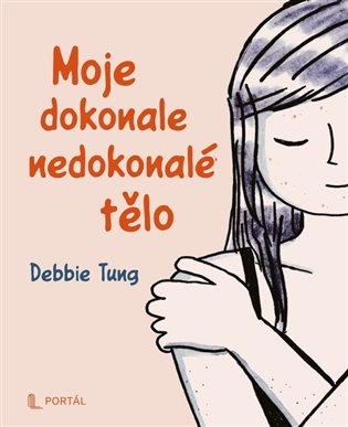 Moje dokonale nedokonalé tělo - Debbie Tung