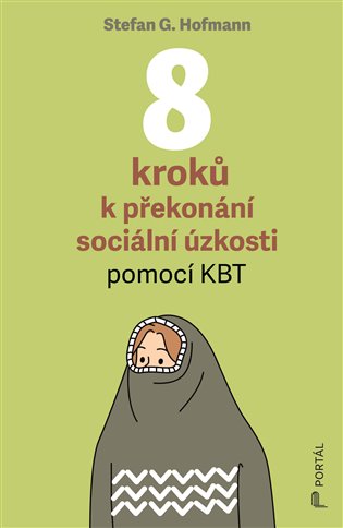 8 kroků k překonání sociální úzkosti: pomocí KBT - Stefan G Hofmann