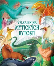 Velká kniha mytických bytostí - Anna Láng