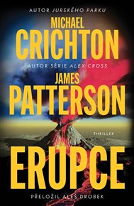 Erupce - Michael Crichton, James Patterson