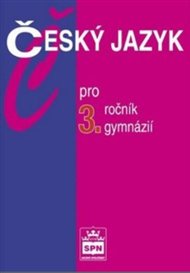 Český jazyk pro 3. ročník gymnázií - Jiří Kostečka