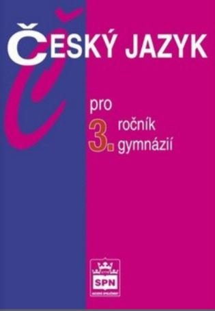 Český jazyk pro 3. ročník gymnázií - Jiří Kostečka