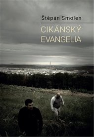 Cikánský evangelia - Štěpán Smolen