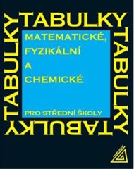 Matematické, fyzikální a chemické tabulky pro SŠ - Jiří Mikulčák