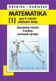 Matematika pro 9. ročník základní školy - 1.díl (Soustavy rovnic, funkce, lomené výrazy) 3.vydání - Jiří Kadleček, Oldřich Odvárko