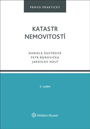 Katastr nemovitostí - Daniela Šustrová, Jaroslav Holý, Petr Borovička