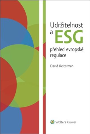 Udržitelnost a ESG přehled evropské regulace - David Reiterman - kniha z kategorie Humanitní a společenské vědy