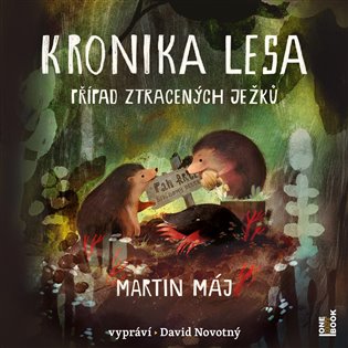Kronika lesa - Případ ztracených ježků - CDmp3 (Čte David Novotný) Radioservis a. s.
