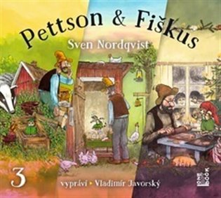 Dobrodružství kocoura Fiškuse a dědy Pettsona 3 - CDmp3 (Čte Vladimír Javorský) Radioservis a. s.