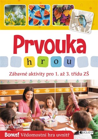 Prvouka hrou (Zábavné aktivity pro 1. až 3. třídu ZŠ) - kniha z kategorie 1. stupeň