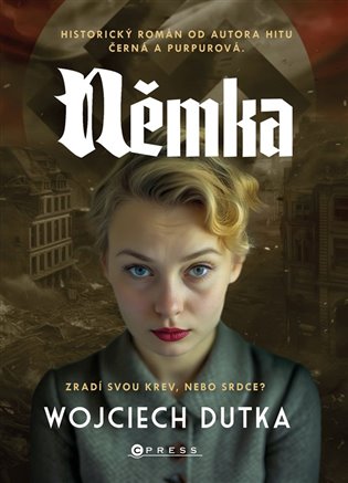 Němka (Příběh polské Němky, která se musela rozhodnout)