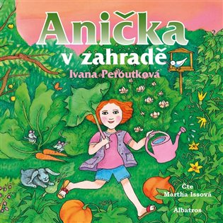 Anička v zahradě (audiokniha pro děti) - Ivana Peroutková