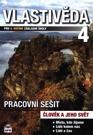 Vlastivěda 4 pro 4. ročník základní školy Pracovní sešit koupíte na Kosmas.cz