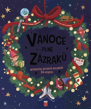 Vánoce plné zázraků - Netradiční adventní kalendář 24 příběhů