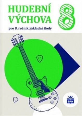 Hudební výchova pro 8. ročník ZŠ SPN - pedagog. nakladatelství