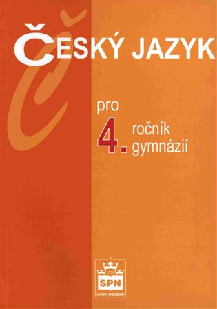 Český jazyk pro 4. ročník gymnázií SPN - pedagog. nakladatelství