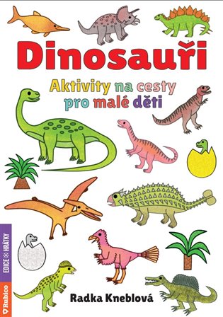 Dinosauři: Aktivity na cesty pro malé děti - Radka Kneblová