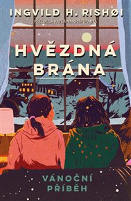 Hvězdná brána: Vánoční příběh - Ingvild H. Rishoi