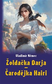 Žoldačka Darja – Čarodějka Hairi - Vladimír Němec