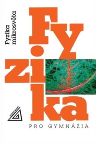 Fyzika pro gymnázia - Fyzika mikrosvěta - Ivan Štoll