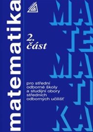 Matematika pro střední odborné školy a studijní obory středních odborných učilišť - 2.část - Oldřich Odvárko