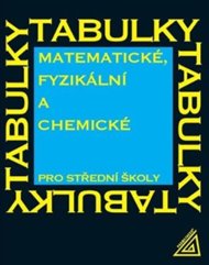 Matematické, fyzikální a chemické tabulky pro SŠ - Jiří Mikulčák