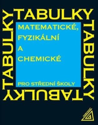 Matematické, fyzikální a chemické tabulky pro SŠ - Jiří Mikulčák