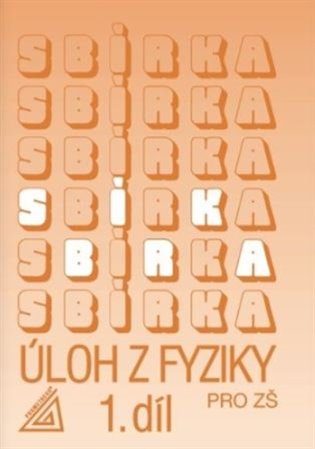 Sbírka úloh z fyziky pro ZŠ, 1. díl