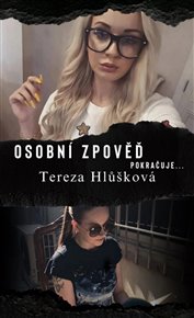 Osobní zpověď pokračuje - Tereza Hlůšková