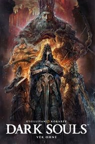 Dark Souls: Věk ohně - Anton Kokarev, Ryan O'Sullivan