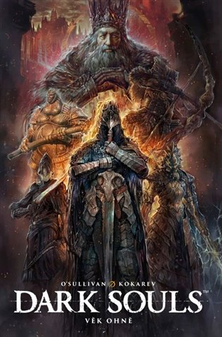 Dark Souls: Věk ohně - Anton Kokarev, Ryan O'Sullivan