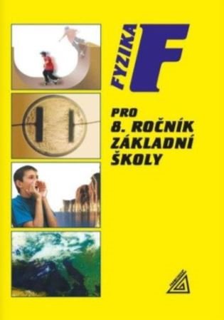 Fyzika pro 8. ročník Základní školy - Jiří Bohuněk, Renata Kolářová