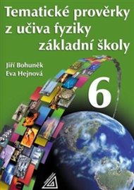 Tematické prověrky z učiva fyziky pro 6. ročník ZŠ - Jiří Bohuněk, Eva Hejnová