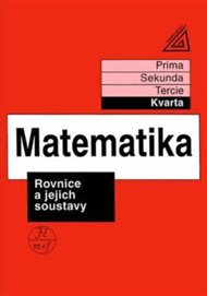 Matematika pro nižší třídy víceletých gymnázií - Rovnice a jejich soustavy -  kol.