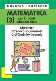 Matematika pro 7. ročník základní školy - 3.díl (Shodnost; středová souměrnost) - Jiří Kadleček, Oldřich Odvárko