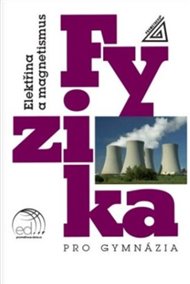 Fyzika pro gymnázia - Elektřina a magnetismus - Oldřich Lepil